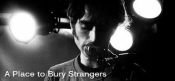 A Place to Bury Strangers